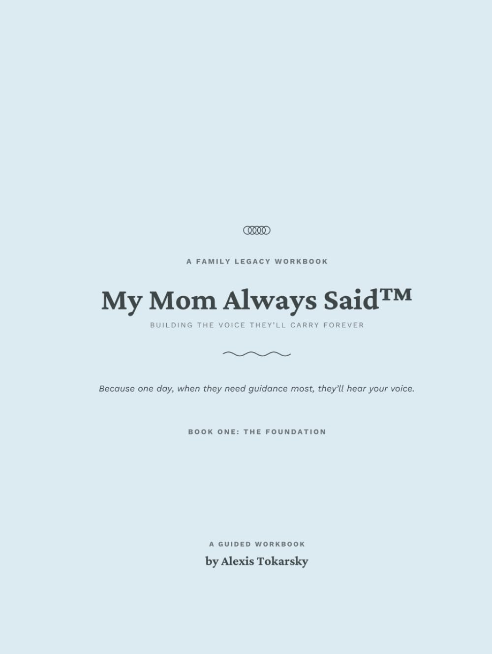 My Mom Always Said: Building the Voice They'll Carry Forever