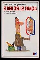 Et Dieu Crea Les Francais; Portraits Et Cliches De Nos Chers Cousins 2894620012 Book Cover