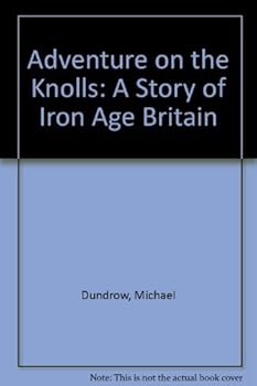 Paperback Adventure on the Knolls: A Story of Iron-Age Britain Book