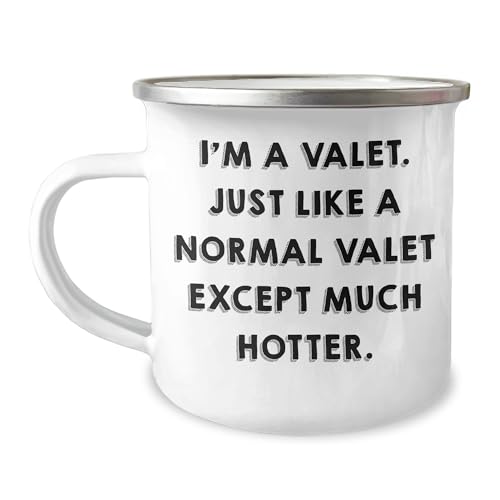 Valet Gifts from Family - Christmas Unique Camping Mug, I'm A Valet. Just Like A Normal Valet Except Much Hotter., Funny Quote, 12 oz Stainless Steel Enamel Finish