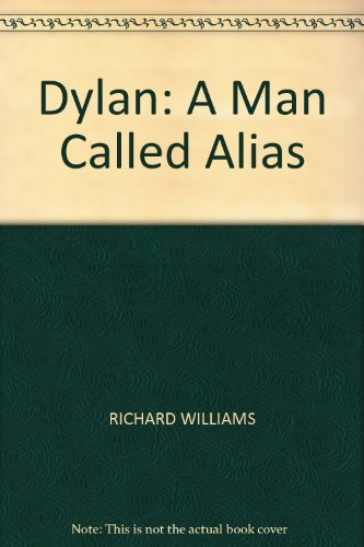 Dylan: A Man Called Alias 0747518254 Book Cover