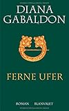 Ferne Ufer: Roman (DIE HIGHLAND-SAGA, Band 3)