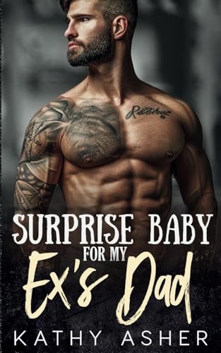 Surprise Baby For My Ex’s Dad: An Off-limits Enemies to Lovers Age Gap Romance (Hot Silver Foxes Series)
