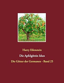 Paperback Die Apfelgöttin Idun: Die Götter der Germanen - Band 25 [German] Book