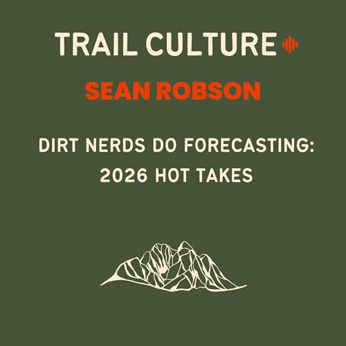 Dirt Nerds Do Forecasting: 2026 Hot Takes | Sean Robson