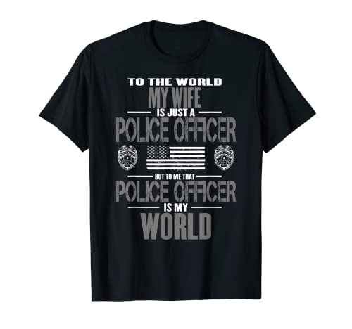 Camiseta Mi esposa, el oficial de policía es mi mundo Camiseta