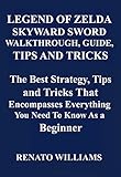 wii motion plus games use  LEGEND OF ZELDA SKYWARD SWORD WALKTHROUGH, GUIDE, TIPS AND TRICKS: The Best Strategy, Tips and Tricks That Encompasses Everything You Need To Know As a Beginner (English Edition)