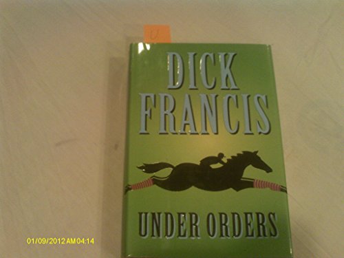 Under Orders By Dick Francis (Horse Racetrack M... B0039ZH6VE Book Cover