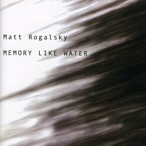 Memory Like Water (2Cd) [Audio CD] ROGALSKY,MATT