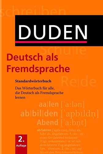 Duden. Deutsch als Fremdsprache: Standardwörterbuch. 20.000 Stichwörter. Das Wörterbuch für alle Duden. Deutsch als Fremdsprache: Standardwörterbuch. 20.000 Stichwörter. Das Wörterbuch für alle
