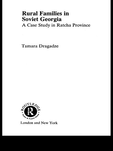 Rural Families in Soviet Georgia: A Case Study in Ratcha Province (International Library of Anthropology)