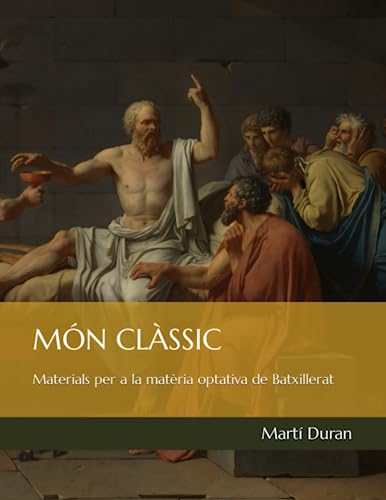 MÓN CLÀSSIC: Materials per a la matèria optativa de Batxillerat