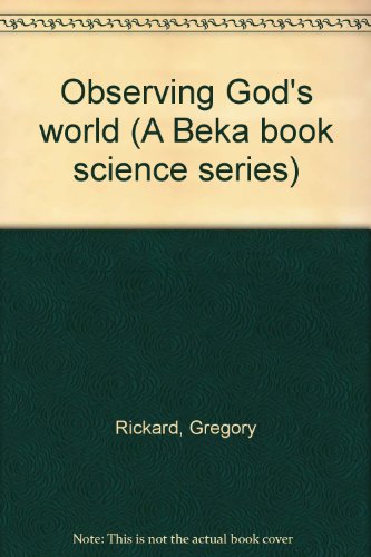 Observing God's world (A Beka book science series) B0006DE8XG Book Cover