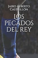 Los pecados del rey (Spanish Edition) 154960676X Book Cover