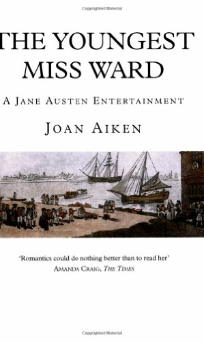 The Youngest Miss Ward (A Jane Austen Entertain... 0575402008 Book Cover