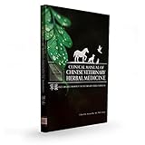 Clinical Manual of Chinese Veterinary Herbal Medicine (4th edition Chinese Veterinary Herbal Handbook): 178 Commonly Used Veterinary Herbal Formulas