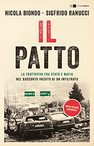 Il patto: La trattativa tra Stato e mafia nel racconto inedito di un infiltrato