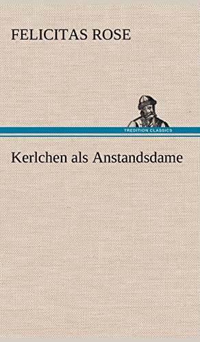 Kerlchen ALS Anstandsdame (German Edition)