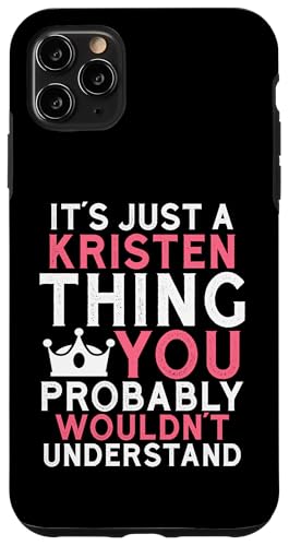 It's a Kristen Thing You Profly Unwards�B �X�}�z�P�[�X iPhone 11 Pro Max �p