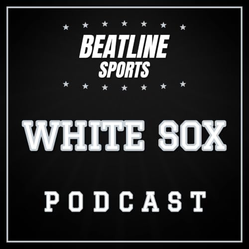 『Beatline White Sox - Daily Podcast On The Chicago White Sox』のカバーアート