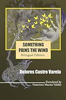 Something Pains the Wind: Algo Le Duele Al Aire 0986449717 Book Cover