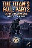  The Titan’s Fall: PART II (The Sovereign Trilogy Book 2) (English Edition)