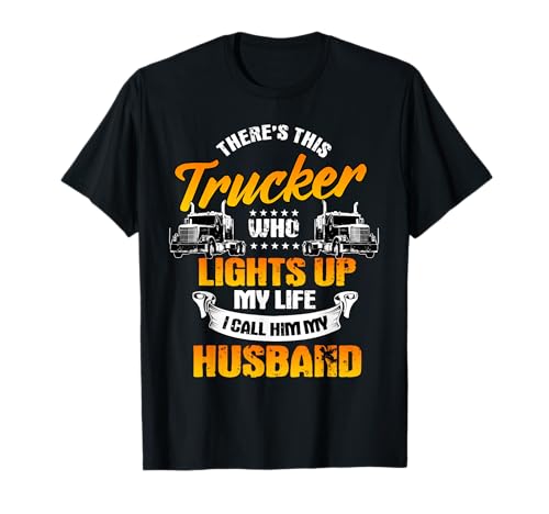 Trucker Gifts Tractor Trailer Truck 18 Wheeler Married Wife Maglietta