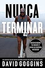 Nunca terminar: Desencadena tu mente y gana la guerra interior