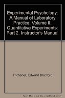 Experimental Psychology. A Manual of Laboratory Practice. Volume II: Quantitative Experiments. Part II: Instructors Manual. B000L66ZDY Book Cover