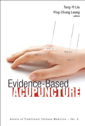 Evidence-based Acupuncture (Annals Of Traditional Chinese Medicine Book 5)