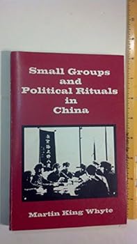 Paperback Small Groups and Political Rituals in China Book