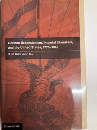 German Expansionism, Imperial Liberalism and the United States, 1776–1945 book cover