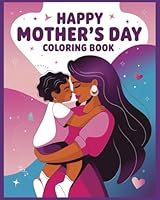 Happy Mother's Day Coloring Book B0F5MVM2LK Book Cover