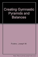 Creating Gymnastic Pyramids and Balances 0880113081 Book Cover