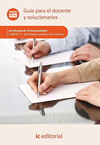 Actividades auxiliares de comercio. COMT0211 - Guía para el docente y solucionarios (SIN COLECCION)