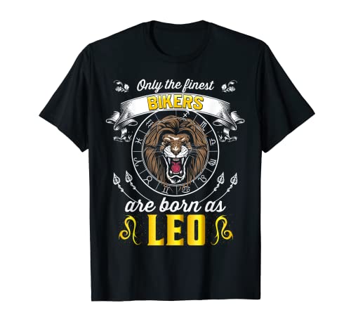Leo Birthday Bikers Born in July August signo del zodiaco Camiseta