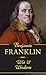 Benjamin Franklin Wit and Wisdom