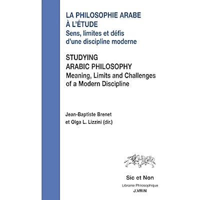 La Philosophie Arabe a l'Etude / Studying Arabic Philosophy