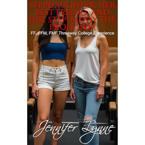 Stepdaughter, Her Best Friend, and Her Stepdaddy Professor Audiobook By Jennifer Lynne cover art
