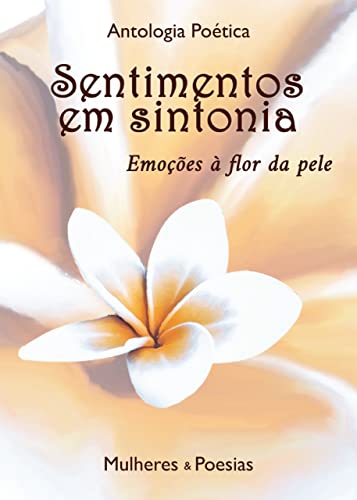 SENTIMENTOS EM SINTONIA: Emoções à flor da pele