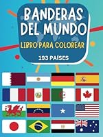 Banderas Del Mundo Libro Para Colorear: Descubre las Banderas y las Capitales de 193 Países | Regalo de Geografía para Niños y Adultos (Spanish Edition) B0CH2G8C2G Book Cover