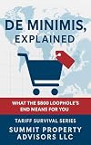 De Minimis, Explained: What the $800 Loophole’s End Means for You (Tariff Survival Series)