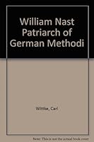 William Nast Patriarch of German Methodi B000HI5E9C Book Cover