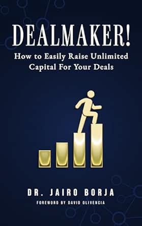 Amazon.com: Dealmakers!: How to Easily Raise Unlimited Capital For Your ...