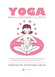 Yoga para el embarazo y el parto: ¿Quieres que tu embarazo sea una experiencia...
