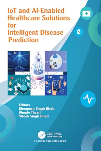 IoT and AI-Enabled Healthcare Solutions and Intelligent Disease Prediction