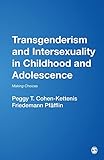 Transgenderism and Intersexuality in Childhood and Adolescence: Making Choices (Developmental Clinical Psychology and Psychiatry)