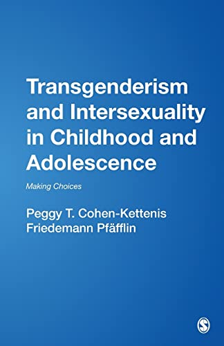 Transgenderism and Intersexuality in Childhood and Adolescence: Making Choices (Developmental Clinical Psychology and Psychiatry)