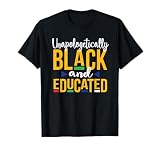 Unapologetically Black Educated DOP e Melanin T-Shirt