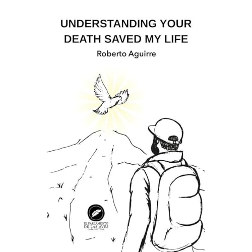 Understanding your death saved my life Audiolibro Por Roberto Aguirre arte de portada